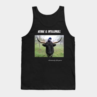 Nothing Is Impossumbull Tank Top